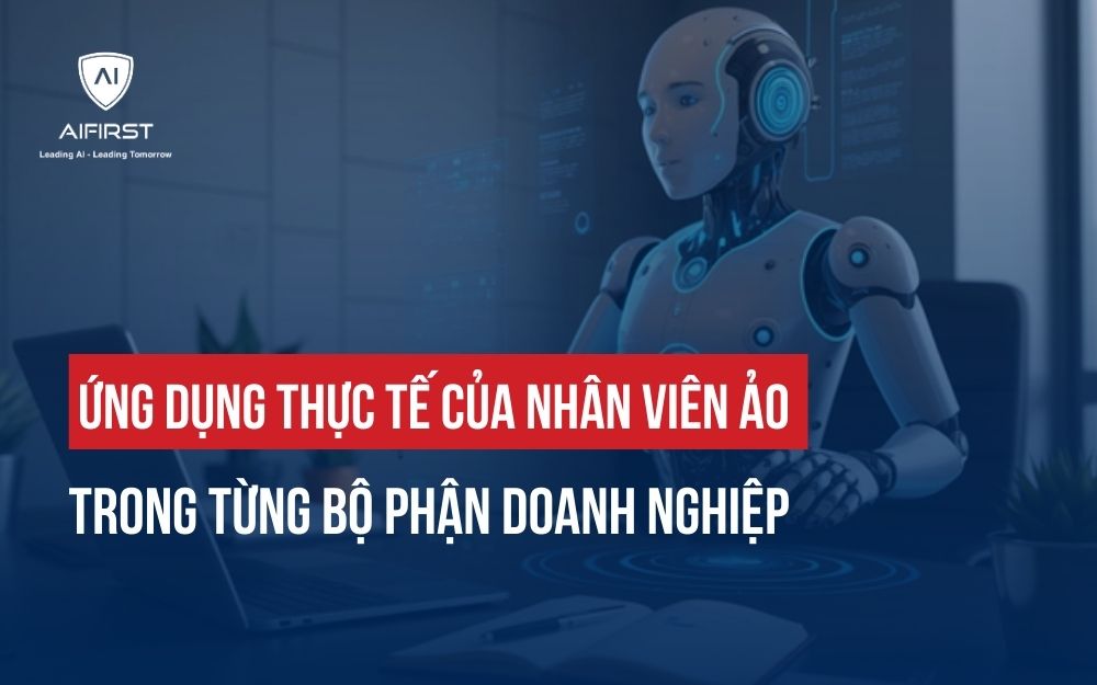 ỨNG DỤNG THỰC TẾ CỦA NHÂN VIÊN ẢO TRONG TỪNG BỘ PHẬN DOANH NGHIỆP